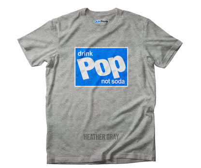 Drink Pop Not Soda Shirt