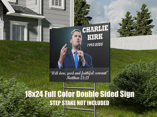 18x24 Charlie Kirk Yard Sign